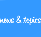 News and topics